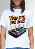 Tricou Viața mea e un party