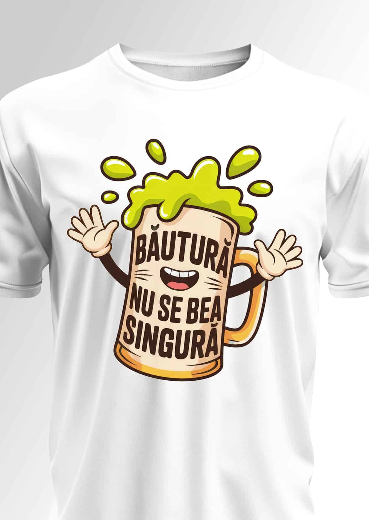 Tricou Băutura nu se bea singură