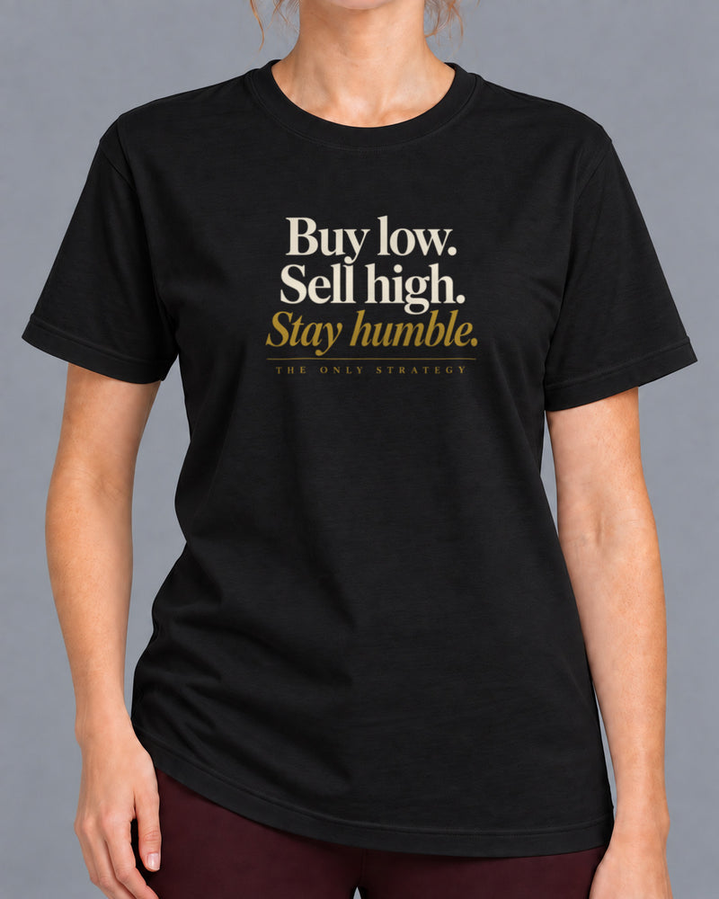 Tricou Buy Low Sell High Stay Humble-3