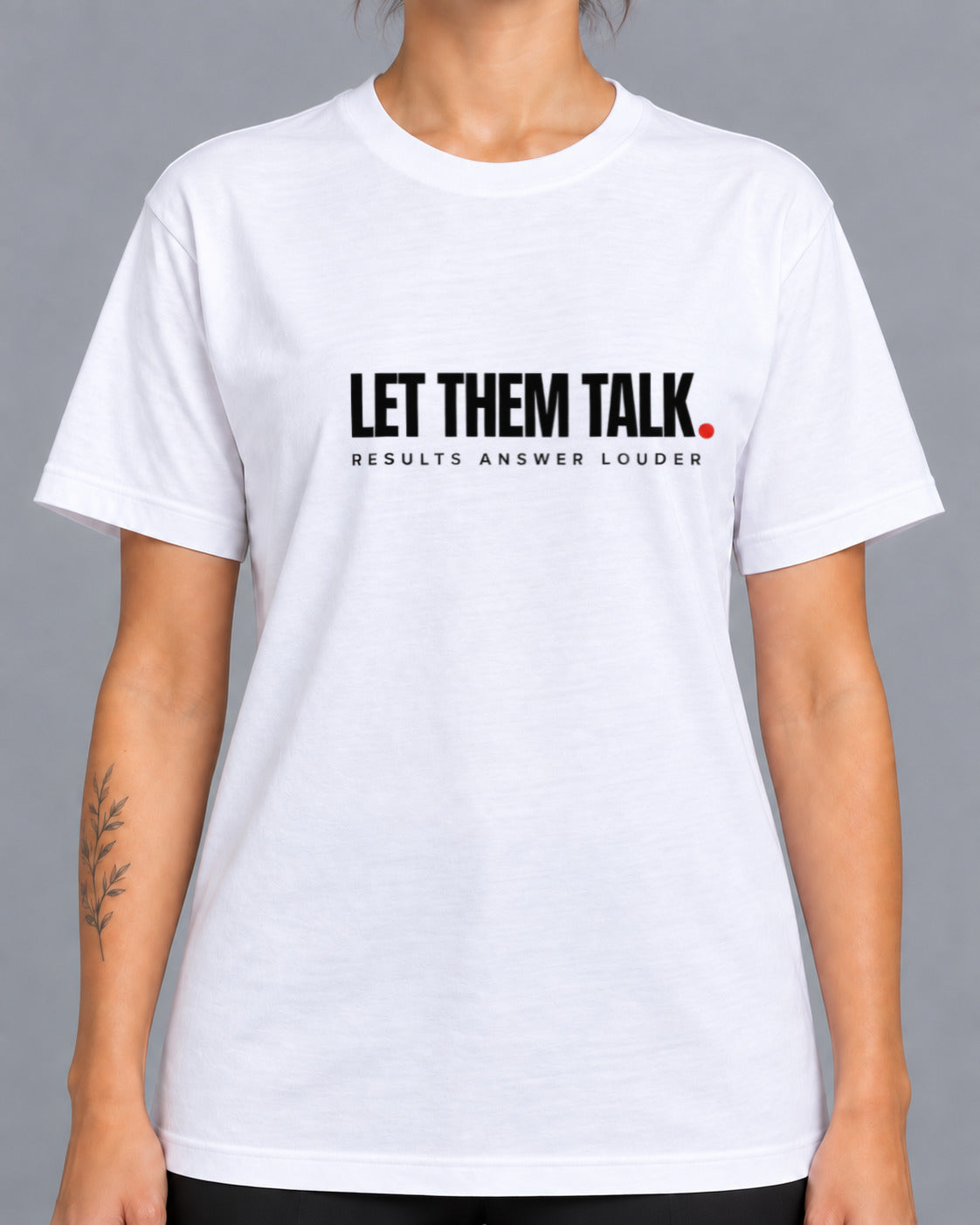 Tricou LET THEM TALK-2
