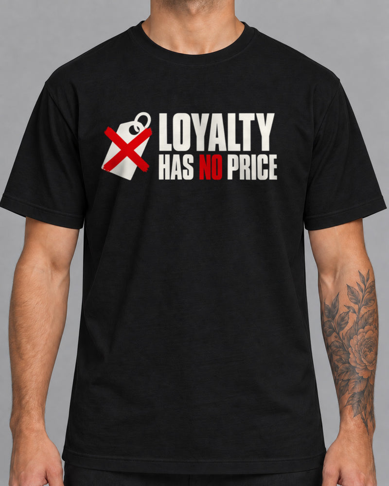 Tricou Loyalty Has No Price-1