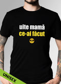Tricou versuri Uite mamă ce ai făcut